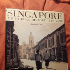 Libros de segunda mano: SINGAPORE, A PICTORIAL HISTORY 1819-2000. GRETCHEN LIU (SINGAPUR) GRAN FORMATO. Lote 348520838