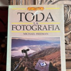 Libros de segunda mano: TODA LA FOTOGRAFÍA. MICHAEL FREEMAN.
