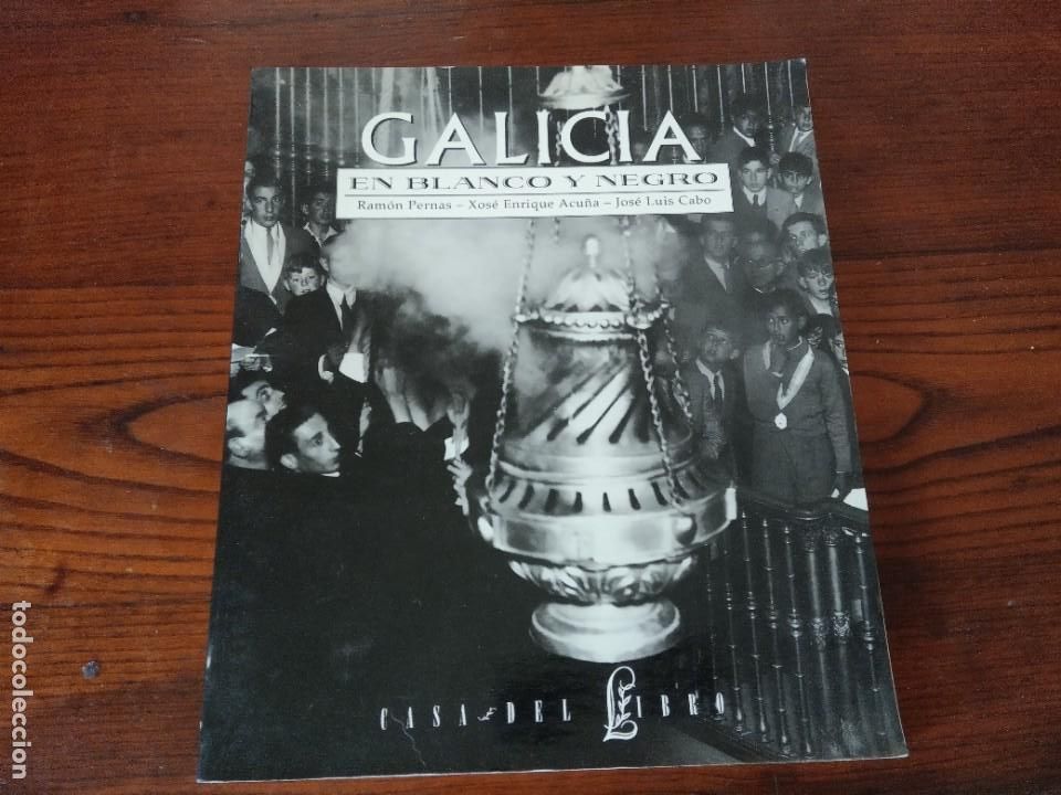 Gebrauchte B&uuml;cher: GALICIA EN BLANCO Y NEGRO.- RAM&Oacute;N PERNAS, XOS&Eacute; ENRIQUE ACU&Ntilde;A, J0S&Eacute; LUIS CABO.
