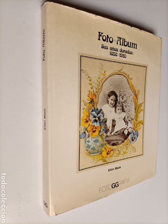 Gebrauchte B&uuml;cher: Foto &Aacute;lbum.Sus a&ntilde;os dorados. 1858 1920.Ellen.Maas