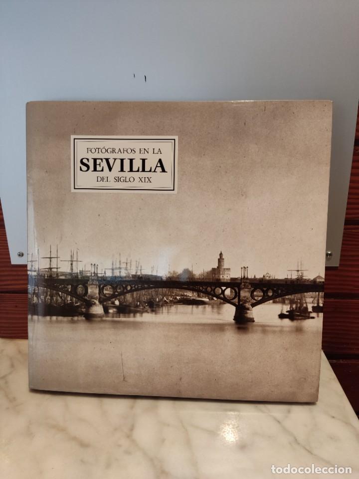 Second hand books: FOTOGRAFOS EN LA SEVILLA DEL SIGLO XIX LEE FONTANELLA GERARDO F. KURTZ FOCUS 1994