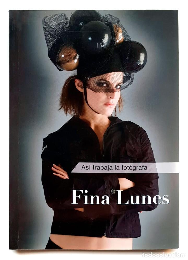 Gebrauchte B&uuml;cher: Asi trabaja la fotografa Fina Lunes Editorial Artual Barcelona 2009 128 paginas