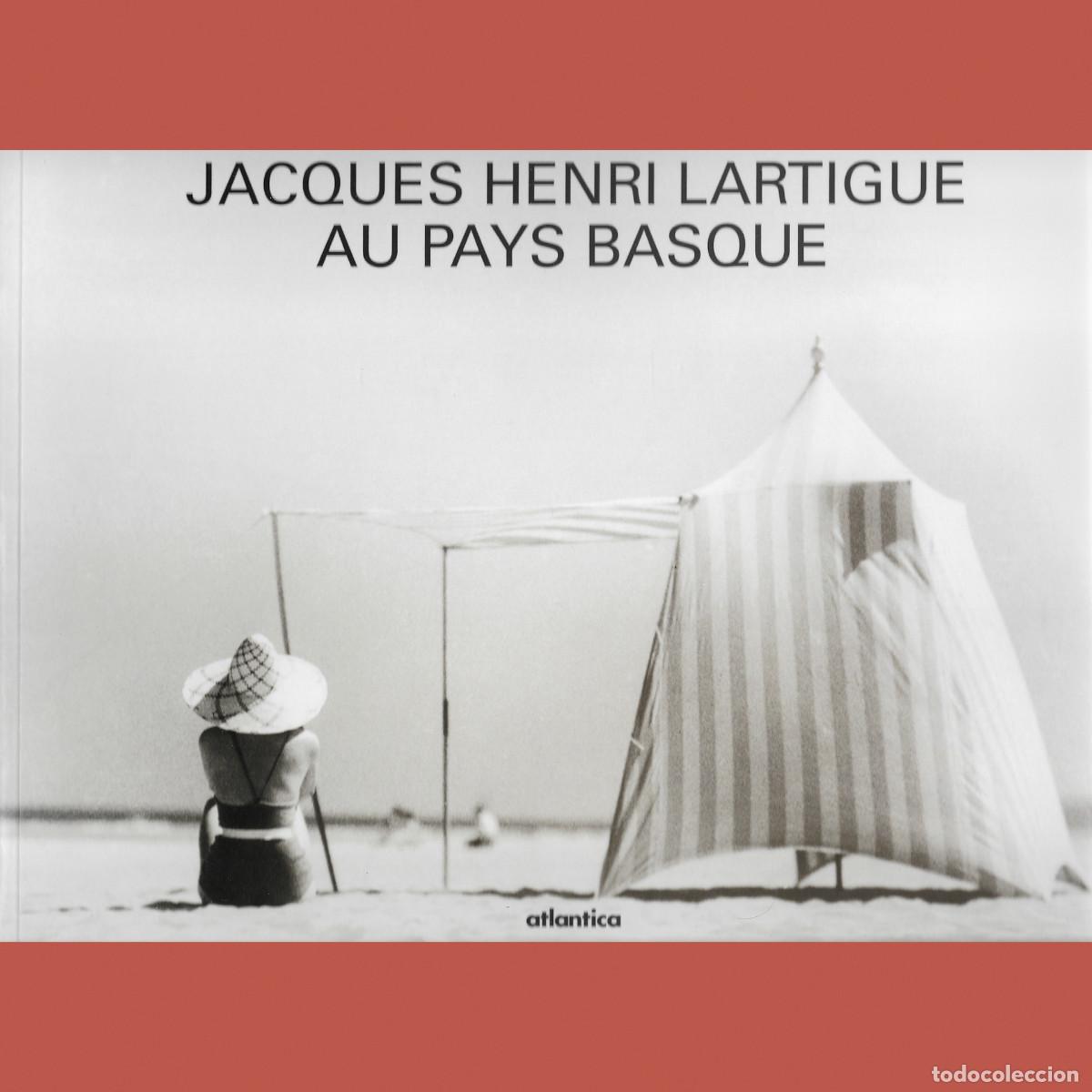 Libros de segunda mano: JACQUES HENRI LARTIGUE AU PAYS BASQUE. FOTOGRAF&Iacute;A EN BLANCO Y NEGRO EN PAIS VASCO 1904-1952.