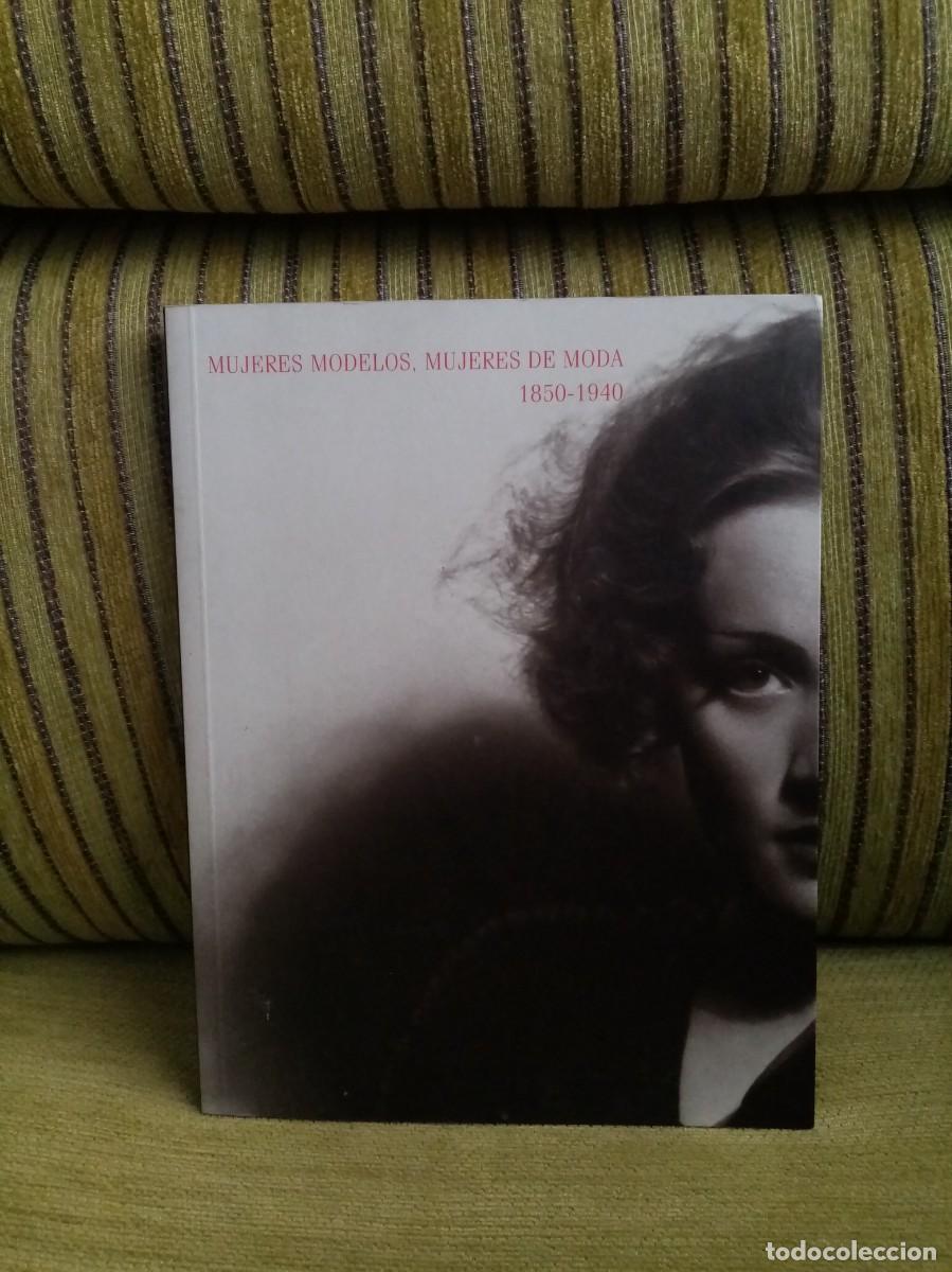 Gebrauchte B&uuml;cher: MUJERES MODELOS, MUJERES DE MODA 1850-1940