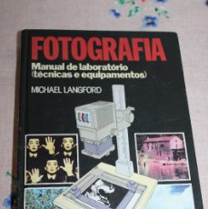 Libros de segunda mano: FOTOGRAFIA MANUAL DE LABORATORIO MICHAEL LANGFORD - 344 PAG. - 1981. Lote 373982379