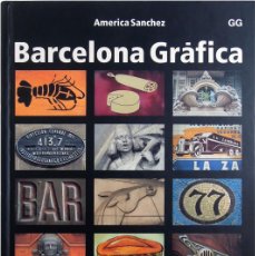 Libros de segunda mano: AMERICA SANCHEZ - BARCELONA GRÁFICA - ED. GUSTAVO GILI, 2002 (1ª ED.)