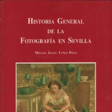 Libri di seconda mano: HISTORIA GENERAL DE LA FOTOGRAFÍA EN SEVILLA.MIGUEL ÁNGEL YÁÑEZ POLO.MONARDES/HISTORIA.Nº15.