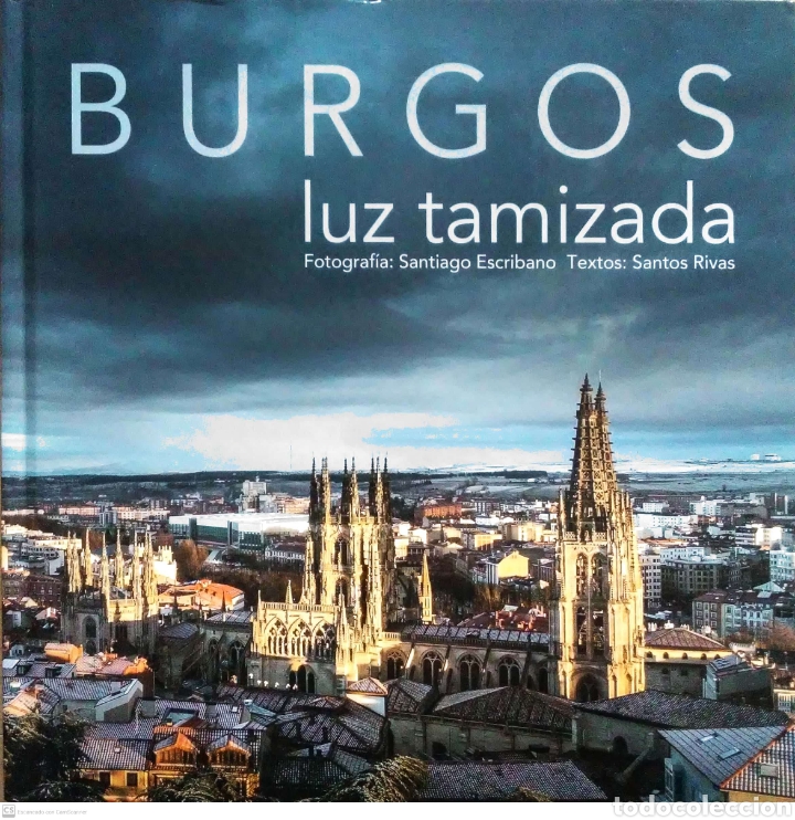 Second hand books: Burgos,luz tamizada. Santiago Escribano/Santos Rivas. Ayto Burgos. 2015.