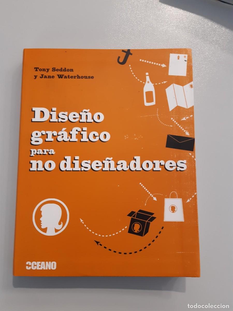 Second hand books: DISE&Ntilde;O GRAFICO PARA NO DISE&Ntilde;ADORES TONY SEDDON JANE WATERHOUSE