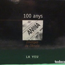 Libros de segunda mano: 100 ANYS. IMATGES DE L’ANOIA