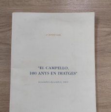 Libros de segunda mano: EL CAMPELLO 100 ANYS EN IMATGES LIBRO DE FOTOGRAFIAS ANTIGUAS 2002 ALICANTE. Lote 386402069