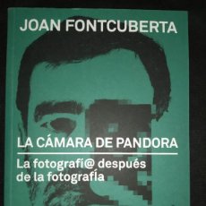 Libros de segunda mano: JOAN FONTCUBERTA - LA CÁMARA DE PANDORA. LA FOTOGRAFÍ@ DESPUÉS DE LA FOTOGRAFÍA. Lote 391191964