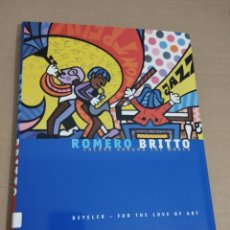 Libros de segunda mano: ROMERO BRITTO. COLORS AROUND THE WORLD (BEYELER - FOR THE LOVE OF ART)