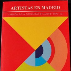 Libros de segunda mano: ARTISTAS EN MADRID - PABELLON DE LA COMUNIDAD DE MADRID, EXPO 92 -