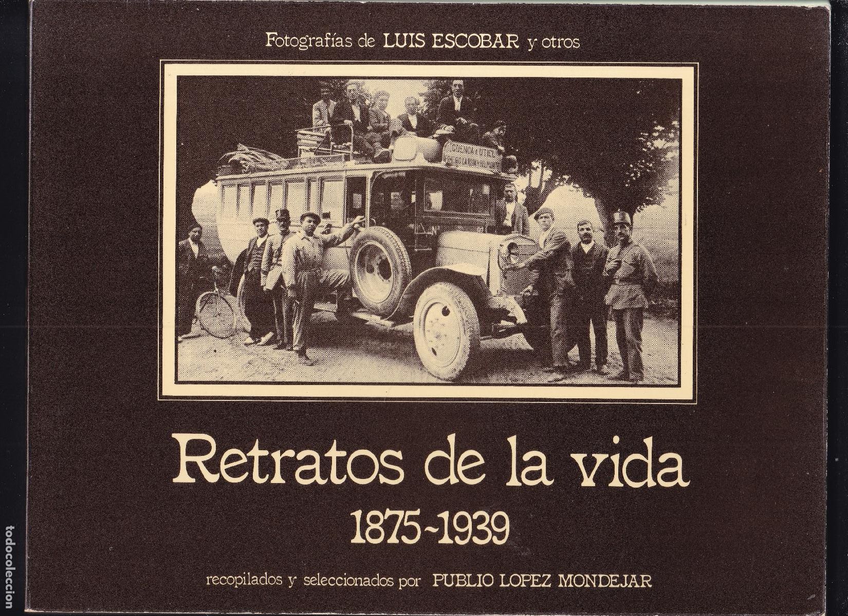 Gebrauchte B&uuml;cher: RETRATOS DE LA VIDA 1875/1939 - LUIS ESCOBAR Y OTROS - LIBRO FOTOGRAF&Iacute;AS - MADRID 1980