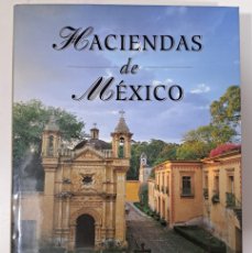 Libros de segunda mano: IMPRESIONANTE LIBRO HACIENDAS DE MEXICO CEREALERAS, ALGODONERAS, AZUCARERAS, MINERAS, ETC... BELLISI. Lote 398608074