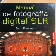 Libros de segunda mano: MANUAL DE FOTOGRAFIA DIGITAL SLR (FOTOGRAFIA) JOHN FREEMAN