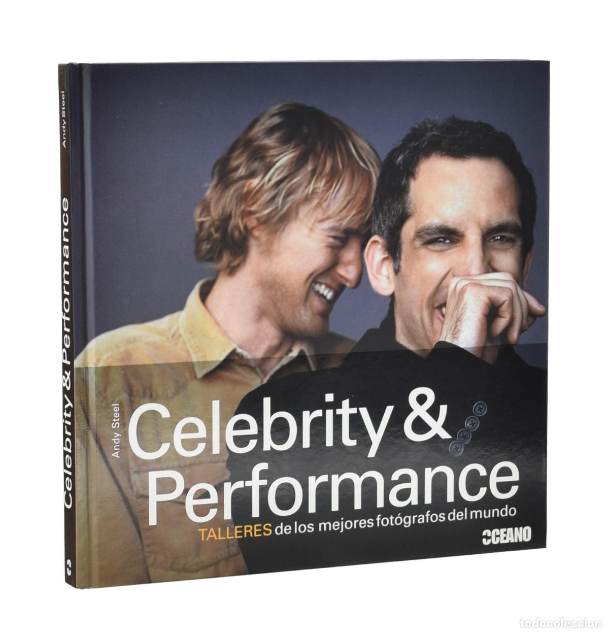 Libros de segunda mano: CELEBRITY & PERFORMANCE. TALLERES DE LOS MEJORES FOT&Oacute;GRAFOS DEL MUNDO - STEEL, Andy