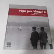 Libros de segunda mano: VIDA POR MAGAR II INSTANTANEAS E RETRATOS DA VIDA VIGUESA (1960-2004) W18224