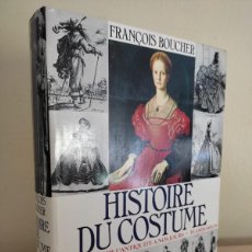 Libros de segunda mano: HISTOIRE DU COSTUME. EN OCCIDENT DE L'ANTIQUITE A NOS JOURS, FRANÇOIS BOUCHER. Lote 401046624