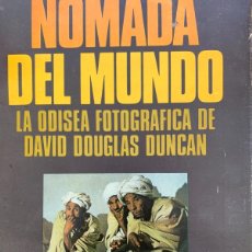 Libros de segunda mano: NÓMADA DEL MUNDO, LA ODISEA FOTOGRÁFICA DE DAVID DOUGLAS DUNCAN