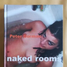 Libros de segunda mano: NAKED ROOMS - 2002. - PETER GORMAN - ED. GOLIATH - TG
