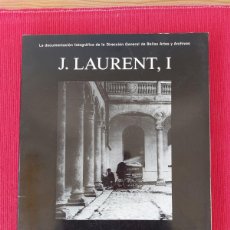 Libros de segunda mano: LA DOCUMENTACIÓN FOTOGRÁFICA DE LA DIRECCIÓN GENERAL DE BELLAS ARTES Y ARCHIVOS: J. LAURENT, I
