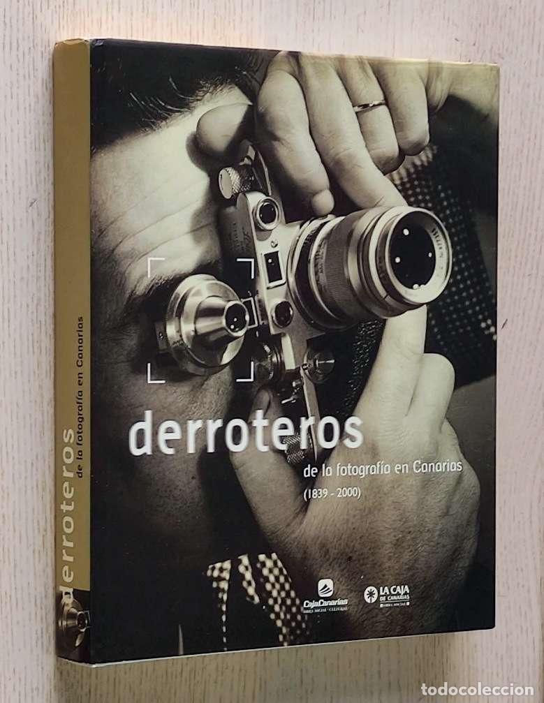 Second hand books: DERROTEROS DE LA FOTOGRAF&Iacute;A EN CANARIAS (1839-2000) - VEGA DE LA ROSA, Carmelo (textos)