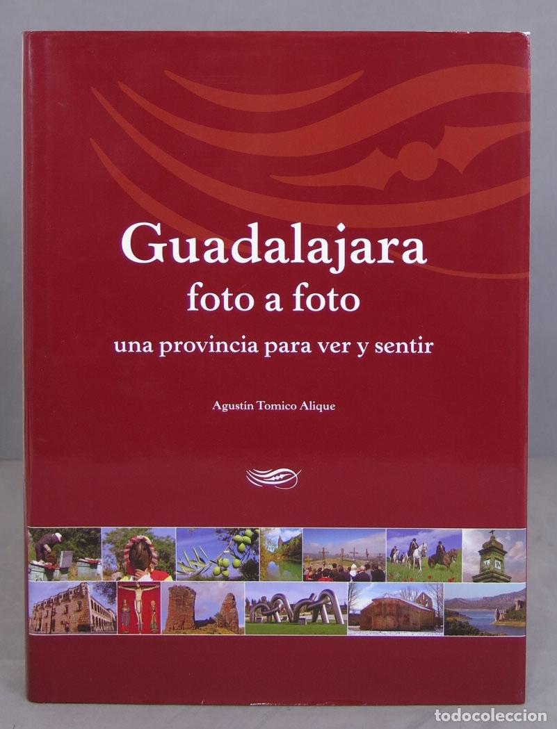 Second hand books: Guadalajara foto a foto : una provincia para ver y sentir. Tomico Alique