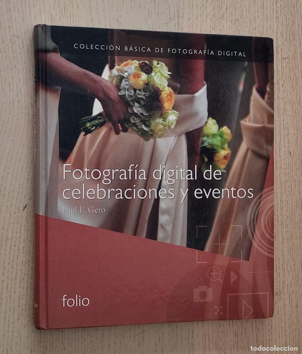 Second hand books: FOTOGRAF&Iacute;A DIGITAL DE CELEBRACIONES Y EVENTOS (Colecci&oacute;n B&aacute;sica de Fotograf&iacute;a Digital) - GERO, Paul