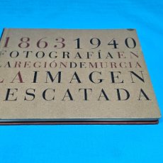 Libros de segunda mano: FOTOGRAFIA EN LA REGION DE MURCIA, LA IMAGEN RESCATADA 1863 1940