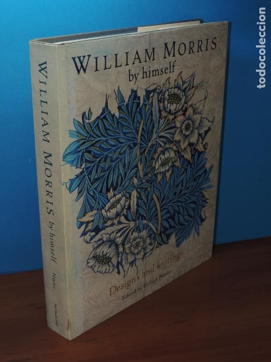 Gebrauchte B&uuml;cher: WILLIAM MORRIS BY HIMSELF. DESIG AND WRITINGS.- EDITED BY GILLIAN NAYLORNS
