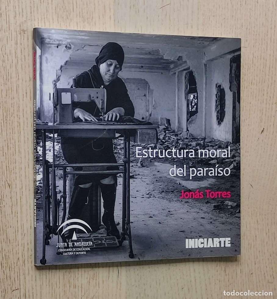 Second hand books: JON&Aacute;S TORRES: ESTRUCTURA MORAL DEL PARA&Iacute;SO - VEARR, Natalia (textos) / TORRES, Jon&aacute;s (fotogr.)