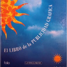 Libros de segunda mano: EL LIBRO DE LA PUBLICIDAD GRÁFICA I - FOLIO / A.E.A.P. LA VANGUARDIA 1995