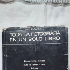 Libros de segunda mano: TODA LA FOTOGRAFIA EN UN SOLO LIBRO.W.D.EMANUEL.EDICIONES OMEGA 1971.-OCTAVA EDICION