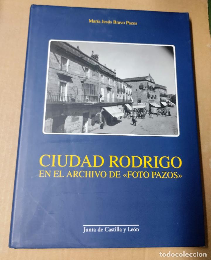 Libros de segunda mano: Mar&iacute;a Jes&uacute;s Bravo Pazos, Ciudad Rodrigo en el archivo de Foto Pazos,