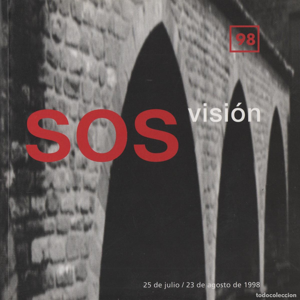 Libri di seconda mano: Cat&aacute;logo de la exposici&oacute;n Sos Visi&oacute;n. 1998. Ayto de Sos del Rey Cat&oacute;lico.