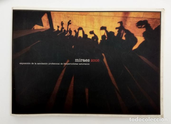 Libri di seconda mano: MIRAES 2005 - EXPOSICION DE LA ASOCIACION PROFESIONAL DE FOTOPERIODISTAS ASTURIANOS