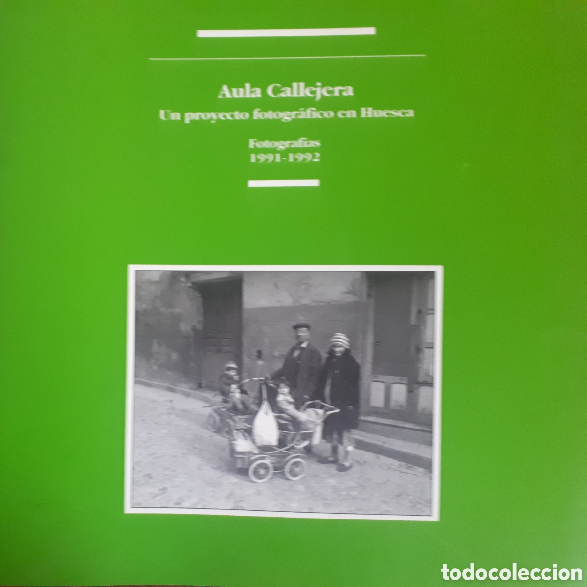Libri di seconda mano: AULA CALLEJERA UN PROYECTO FOTOGR&Aacute;FICO EN HUESCA FOTOGRAF&Iacute;AS 1991-1992