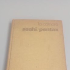 Libros de segunda mano: LA CÁMARA ASAHI PENTAX - H. KEPPLER. COLECCIÓN FOTO BIBLIOTECA. EDICIONES OMEGA, 1973