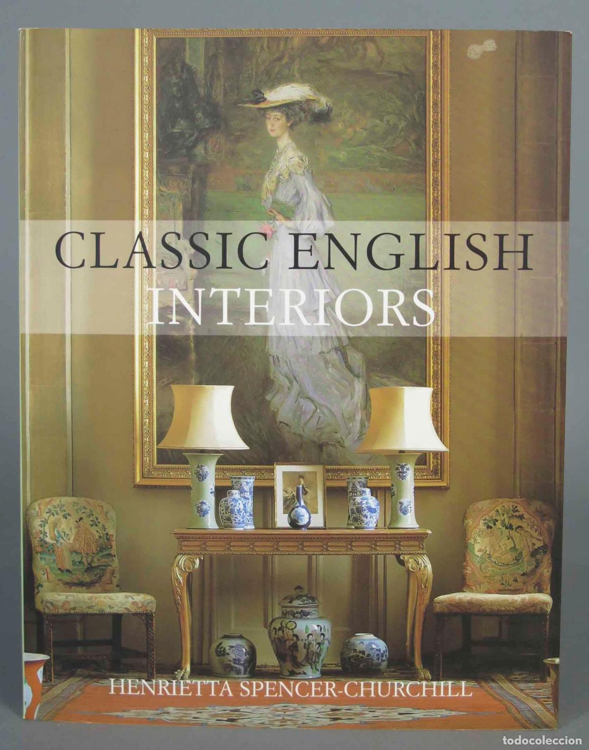 Gebrauchte B&uuml;cher: Classic English Interiors. Henrietta Spencer-Churchill