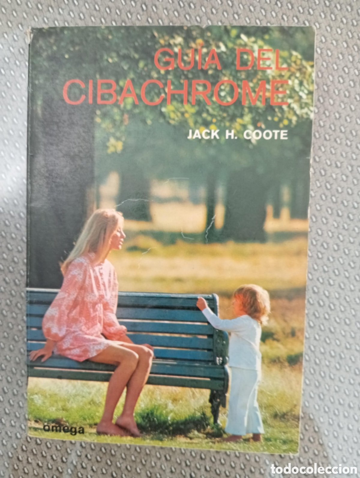 Gebrauchte B&uuml;cher: GU&Iacute;A DEL CIBACHROME. UNA GU&Iacute;A PARA AFICIONADOS / Jack H Coote.