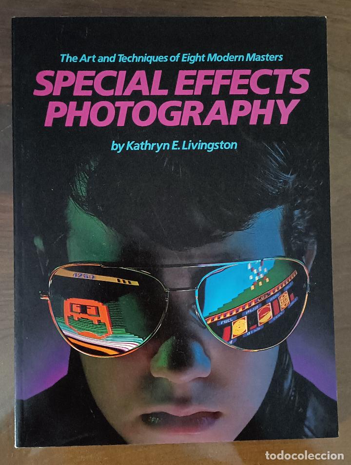 Libri di seconda mano: LIBRO - SPECIAL EFFECTS PHOTOGRAPHY (The Art and Techniques of 8 Masters) by Kathryn E. Livingston