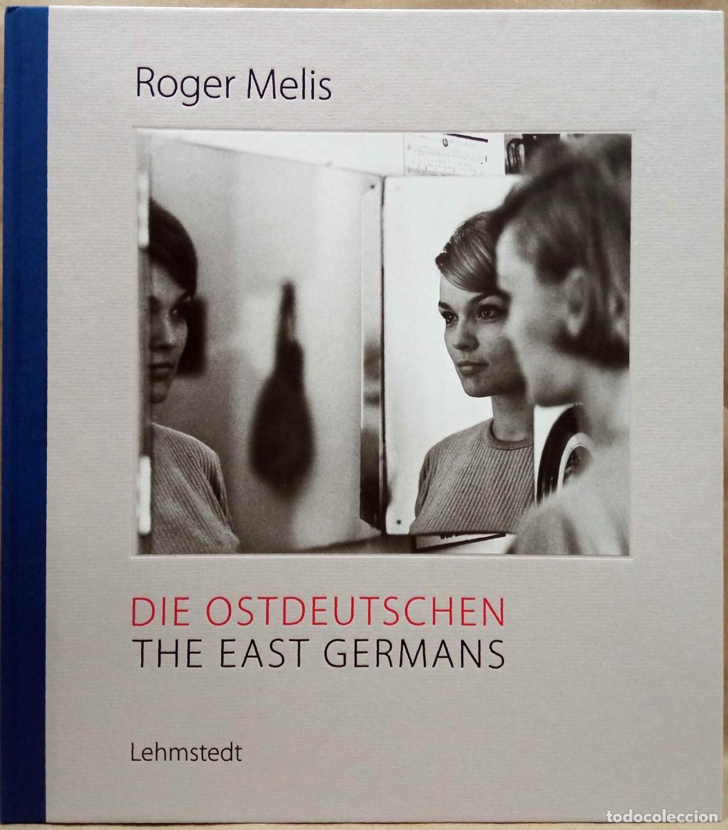 Gebrauchte B&uuml;cher: ROGER MELIS - DIE OSTDEUTSCHEN. THE EAST GERMANS. LEHMSTEDT, 2019.