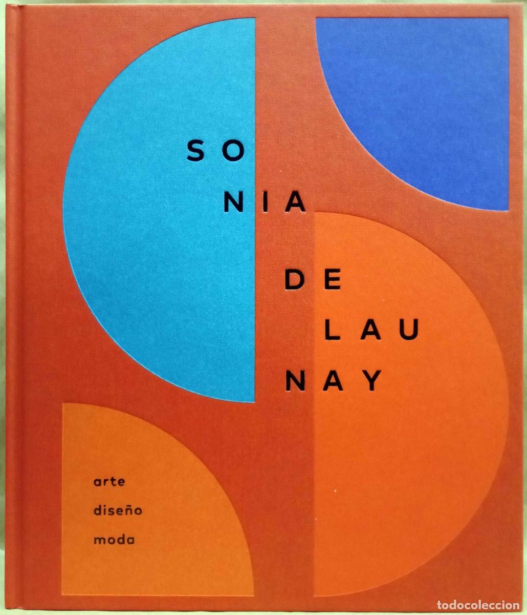 Gebrauchte B&uuml;cher: SONIA DELAUNAY. ARTE, DISE&Ntilde;O, MODA. FUNDACI&Oacute;N COLECCI&Oacute;N THYSSEN-BORNEMISZA, 2017.