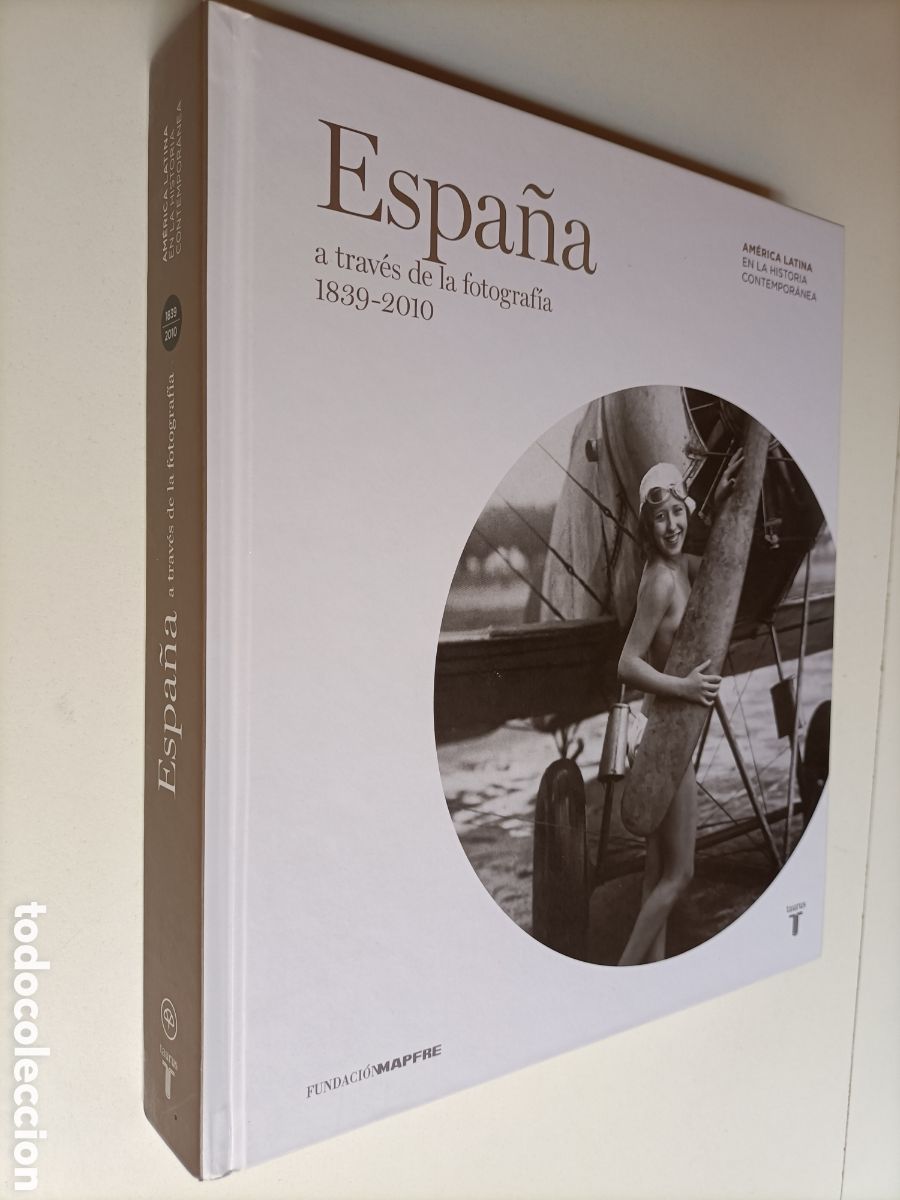 Libri di seconda mano: Espa&ntilde;a a trav&eacute;s de la fotograf&iacute;a 1839-2010. Mapfre. ENV&Iacute;O GRATIS CERTIFICADO A ESPA&Ntilde;A PEN&Iacute;NSULA