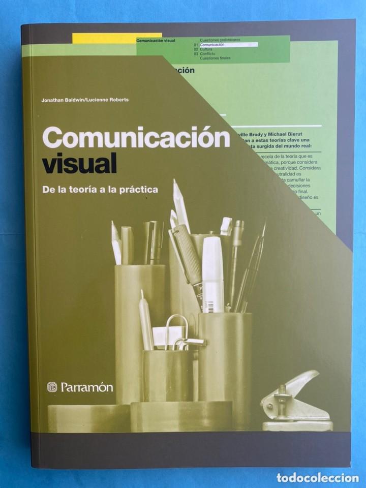 Libros de segunda mano: COMUNICACI&Oacute;N VISUAL De la teor&iacute;a a la pr&aacute;ctica - JONATHAN BALDWIN / LUCIENNE ROBERTS - Foto 1