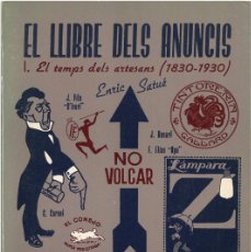 Libros de segunda mano: ENRIC SATUÉ - EL LLIBRE DELS ANUNCIS, I. EL TEMPS DELS ARTESANS (1830-1930) - ALTA FULLA 1985 -1ª ED