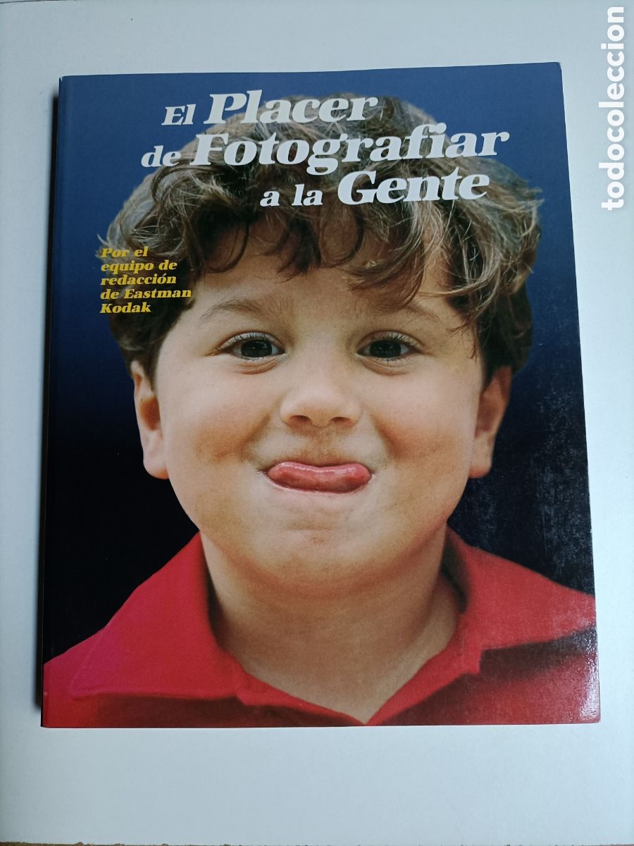 Libros de segunda mano: El placer de fotografiar a la gente. Por el equipo de redacci&oacute;n de Eastman Kodak