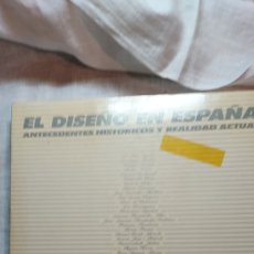 Libros de segunda mano: EL DISEÑO EN ESPAÑA ANTECEDENTES Y REALIDAD ACTUAL.CREACIONES GRAFICAS 1985